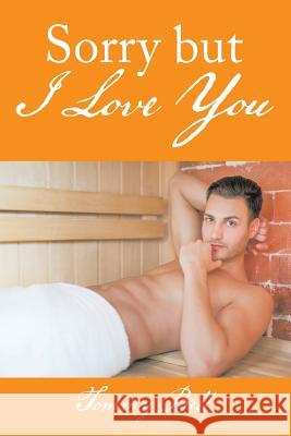 Sorry but I Love You Tommy Bell 9781543452204 Xlibris - książka