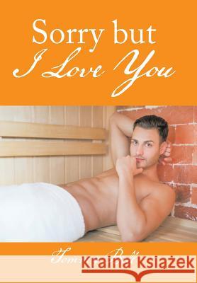 Sorry but I Love You Tommy Bell 9781543452211 Xlibris - książka