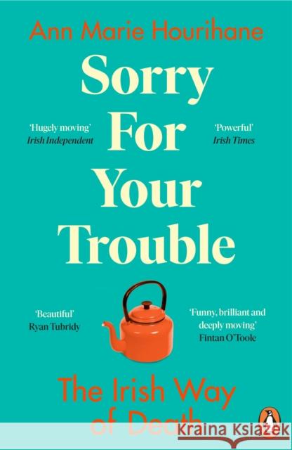 Sorry for Your Trouble: The Irish Way of Death Ann Marie Hourihane 9781844885244 Penguin Books Ltd - książka