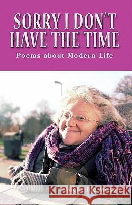 Sorry I Don't Have the Time: Poems About Modern Life Micheline Mason 9781426962592 Trafford Publishing - książka