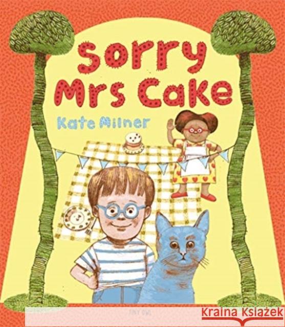Sorry Mrs Cake! Kate Milner 9781910328736 Tiny Owl Publishing Ltd - książka