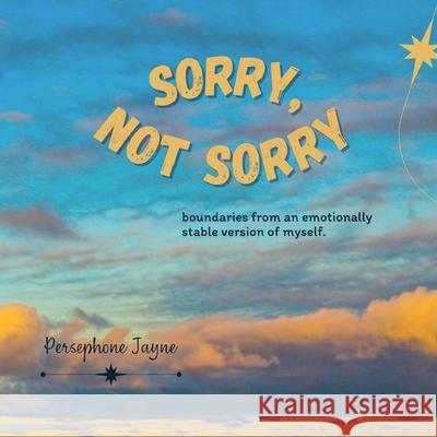 Sorry, Not Sorry Persephone Jayne 9781950460465 Hale Patton - książka