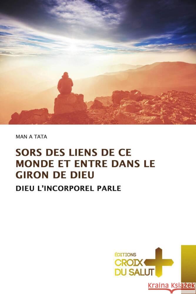 SORS DES LIENS DE CE MONDE ET ENTRE DANS LE GIRON DE DIEU A TATA, MAN 9786203845143 Éditions Croix du Salut - książka
