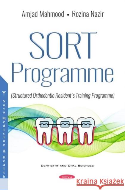 SORT Program (Structured Orthodontic Resident's Training Program) Amjad Mahmood   9781536170078 Nova Science Publishers Inc - książka