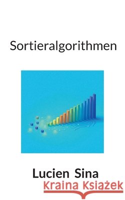 Sortieralgorithmen Lucien Sina 9783695727612 Bod - Books on Demand - książka