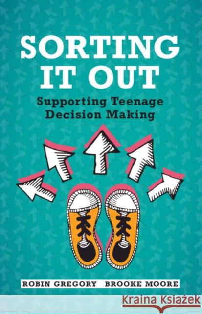 Sorting It Out: Supporting Teenage Decision Making Brooke Moore 9781009382205 Cambridge University Press - książka