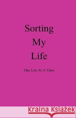 Sorting My Life One List At A Time Jen Wilson 9781687446541 Independently Published - książka