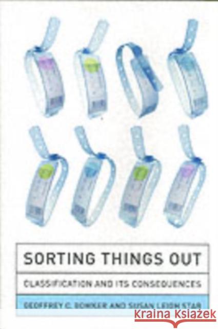 Sorting Things Out: Classification and Its Consequences Geoffrey C. Bowker 9780262522953 MIT Press Ltd - książka