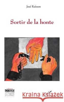 Sortir de la honte Jos? Raisson 9782336444611 Editions L'Harmattan - książka