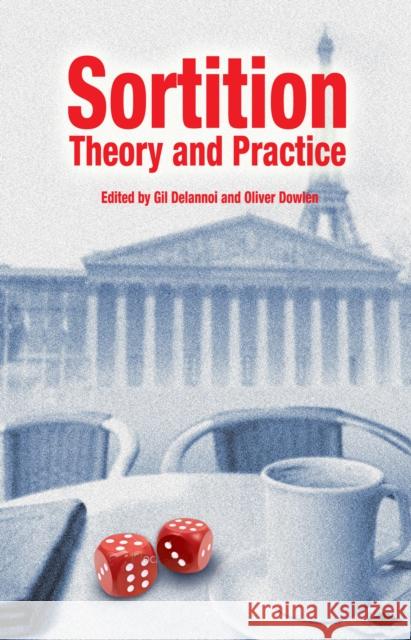 Sortition: Theory and Practice Delannoi, Gil 9781845401993 Imprint Academic - książka
