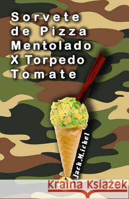 Sorvete de Pizza Mentolado X Torpedo Tomate Jack Michel 9788569030607 Drago Editorial - książka