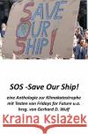 SOS - Save Our Ship! eine Anthologie zur Klimakatastrophe : mit Beiträgen von Fridays for Future u.a. Wulf, Gerhard D. 9783748571896 epubli