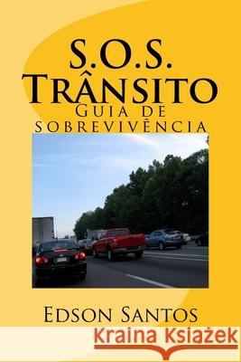 SOS Transito Guia de Sobrevivencia: Guia 1. Edson Oliveira Do 9781507670590 Createspace - książka