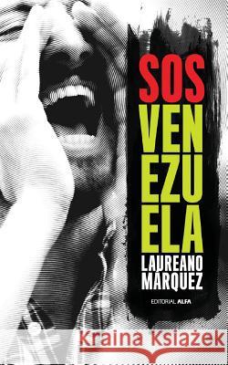 SOS Venezuela Laureano Marquez Luis Vicente Leon 9788417014513 Alfa Digital - książka