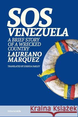 SOS Venezuela: A Brief Story of a Wrecked Country Joshua Farley M. 9788417014186 Editorial Alfa - książka
