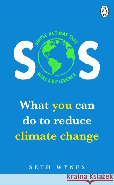 SOS: What you can do to reduce climate change – simple actions that make a difference Seth Wynes 9781529105896 Ebury Publishing - książka