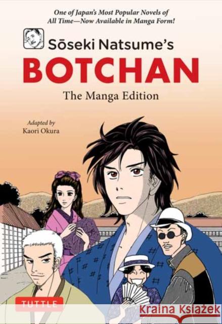 Soseki Natsume's Botchan: The Manga Edition: One of Japan's Most Popular Novels of All Time--Now Available in Manga Form! Soseki Natsume Kaori Okura 9784805317822 Tuttle Publishing - książka