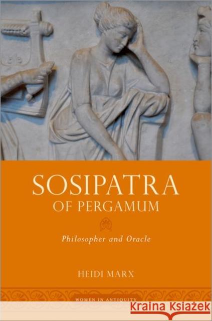 Sosipatra of Pergamum: Philosopher and Oracle Heidi Marx 9780197571231 Oxford University Press, USA - książka