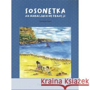 Sosonetka na wakacjach we Francji NAWI KAROLINA 9788396325419 CHABAUD-IWAN KAROLINA - książka