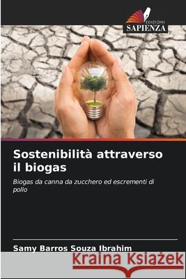 Sostenibilit? attraverso il biogas Samy Barro 9786207923427 Edizioni Sapienza - książka