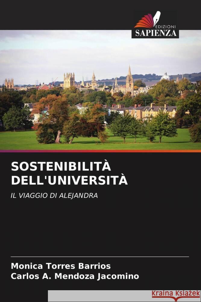 SOSTENIBILITÀ DELL'UNIVERSITÀ Torres Barrios, Monica, Mendoza Jacomino, Carlos A. 9786208527198 Edizioni Sapienza - książka