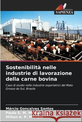 Sostenibilità nelle industrie di lavorazione della carne bovina Santos, Márcio Gonçalves, Mendonça, Paulo S. M., Mariani, Milton A. P. 9786200751539 Edizioni Sapienza - książka