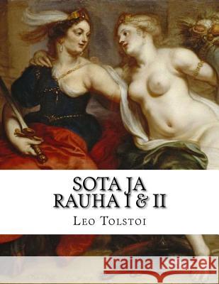 Sota Ja Rauha I & II Leo Nikolayevich Tolstoy 9781497519725 Createspace - książka