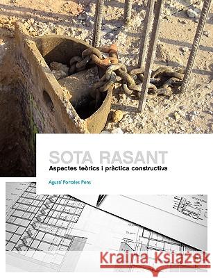Sota Rasant. Aspectes Terics I Prctica Constructiva Agust Portale 9788498803754 Edicions Upc - książka