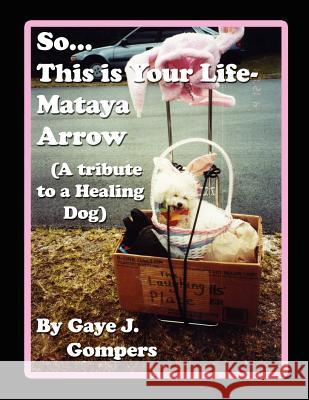 So...This is Your Life- Mataya Arrow Gaye J. Gompers 9781420834574 Authorhouse - książka