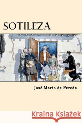 Sotileza (Spanish Edition) Jose Maria de Pereda 9781546881513 Createspace Independent Publishing Platform - książka