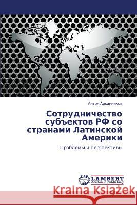 Sotrudnichestvo Subektov RF So Stranami Latinskoy Ameriki  9783847334224 LAP Lambert Academic Publishing - książka