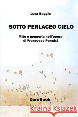 Sotto perlaceo cielo Luca Boggio 9788867111305 Zerobook - książka