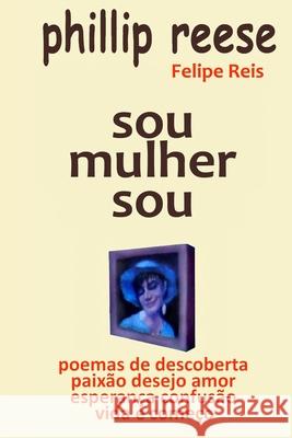 Sou Mulher Sou Phillip Reese, Felipe Reis 9781712911617 Independently Published - książka