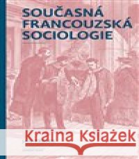 Současná francouzská sociologie Jan Keller 9788024653594 Karolinum - książka
