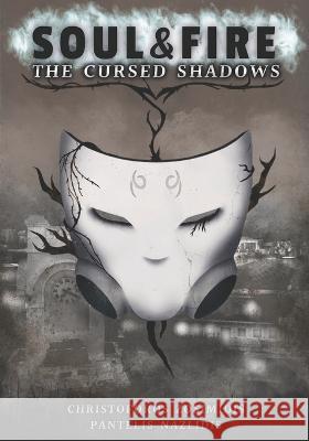 Soul & Fire: The Cursed Shadows Pantelis Nazlidis, Christoforos Zosimidis 9798840867747 Independently Published - książka