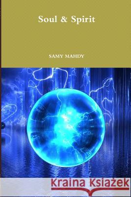 Soul & Spirit Samy Mahdy 9780359005215 Lulu.com - książka