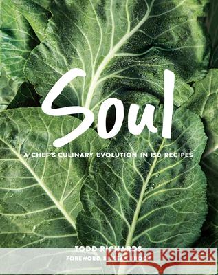 Soul: A Chef's Culinary Evolution in 150 Recipes Todd Richards 9780848754419 Oxmoor House - książka