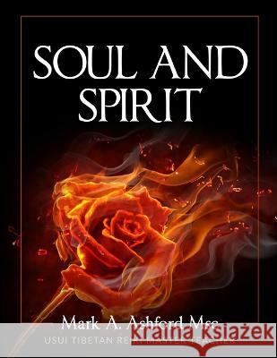 Soul and Spirit Mark a. Ashford 9781990876097 Mark A. Ashford Consulting Inc. - książka