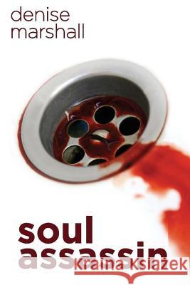 Soul Assassin: A Tale of Betrayal and Madness Denise Marshall 9781495313509 Createspace - książka