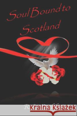 Soul Bound to Scotland R. L. Dubbert 9781717946393 Independently Published - książka