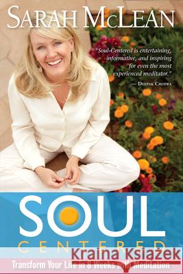Soul-Centered: Transform Your Life in 8 Weeks with Meditation McLean, Sarah 9781401935863 Hay House - książka