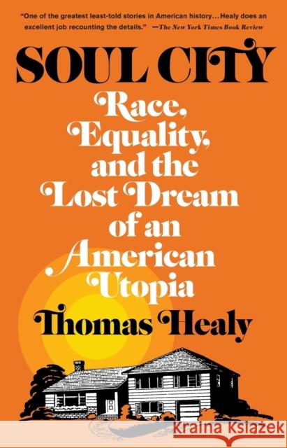 Soul City: Race, Equality, and the Lost Dream of an American Utopia Thomas Healy 9781250811264 Metropolitan Books - książka