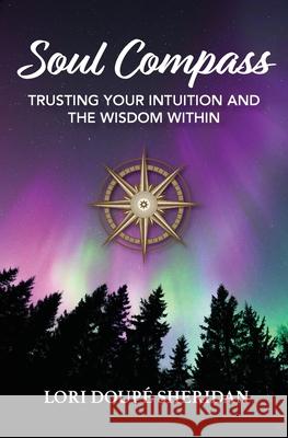 Soul Compass Lori Doup 9781958150504 Inner Peace Press - książka