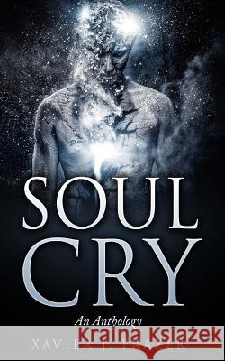 Soul Cry: An Anthology MR Xavier J. Frazer 9781536823820 Createspace Independent Publishing Platform - książka