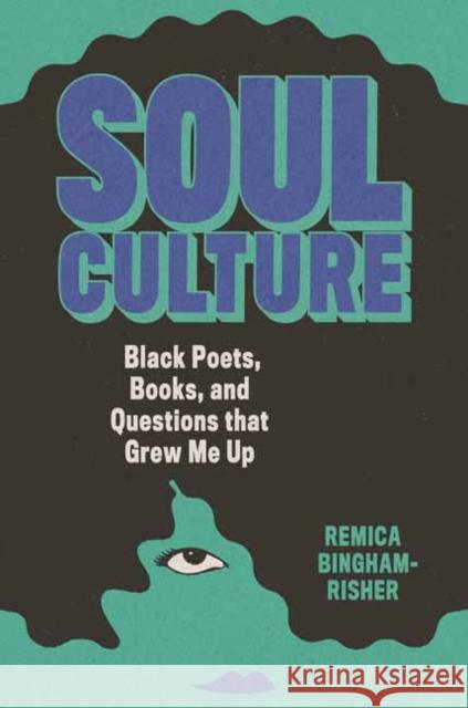 Soul Culture: Black Poets, Books, and Questions that Grew Me Up  9780807015926 Beacon Press - książka