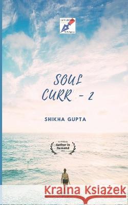 Soul Curry: Volume 2 Shikha Gupta   9798366757447 Independently Published - książka