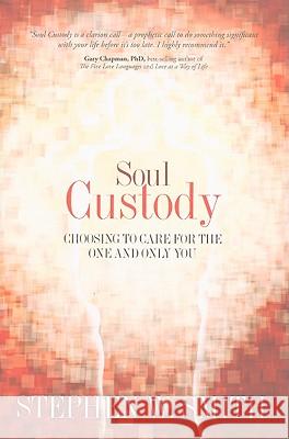 Soul Custody Stephen W. Smith 9781434764720 David C Cook Publishing Company - książka