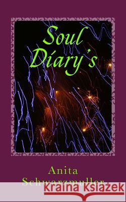 Soul Diary's Anita Schwarzmuller David Pickering 9781548585785 Createspace Independent Publishing Platform - książka