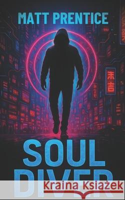Soul Diver Matt Prentice 9798336117585 Independently Published - książka