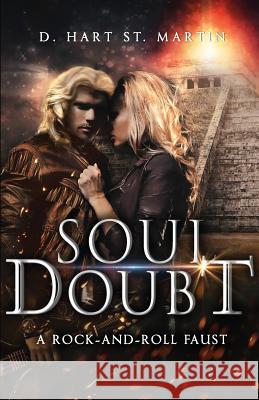 Soul Doubt: A Rock-And-Roll Faust D. Hart S 9781722782603 Createspace Independent Publishing Platform - książka